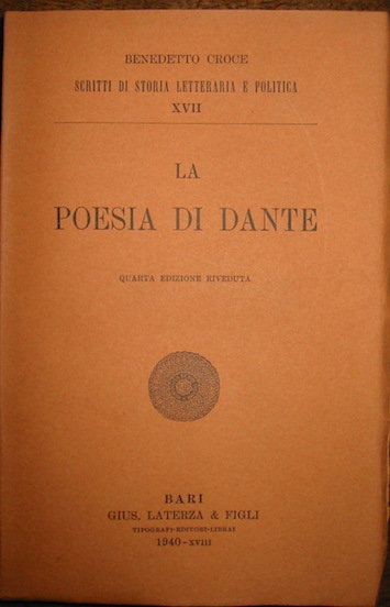 Benedetto Croce La poesia di Dante. Quarta edizione riveduta 1940 Bari Gius. Laterza & Figli